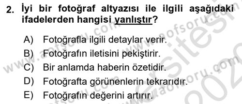 Basın Fotoğrafçılığı Dersi 2019 - 2020 Yılı (Vize) Ara Sınav Soruları 2. Soru