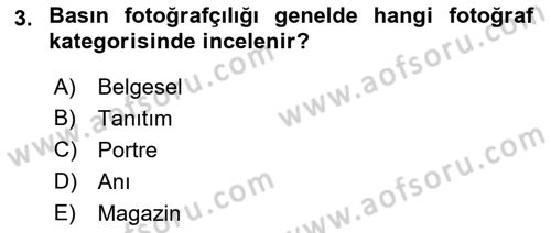 Basın Fotoğrafçılığı Dersi 2019 - 2020 Yılı (Vize) Ara Sınav Soruları 3. Soru