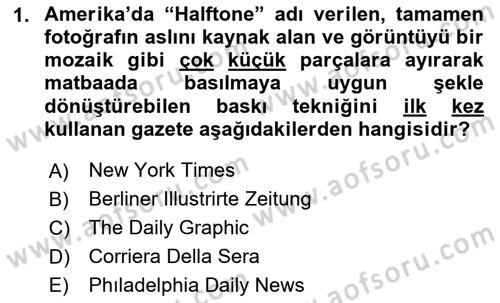 Basın Fotoğrafçılığı Dersi 2020 - 2021 Yılı Yaz Okulu Sınav Soruları 1. Soru