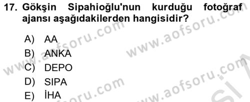 Basın Fotoğrafçılığı Dersi 2020 - 2021 Yılı Yaz Okulu Sınav Soruları 17. Soru