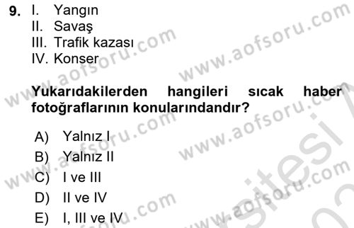 Basın Fotoğrafçılığı Dersi 2020 - 2021 Yılı Yaz Okulu Sınav Soruları 9. Soru