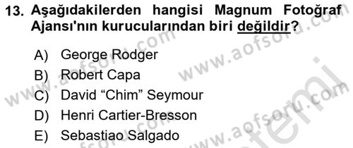 Basın Fotoğrafçılığı Dersi 2021 - 2022 Yılı (Vize) Ara Sınav Soruları 13. Soru