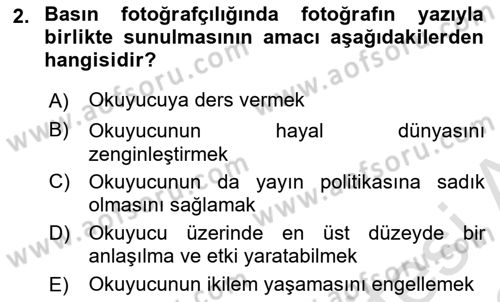 Basın Fotoğrafçılığı Dersi 2021 - 2022 Yılı (Vize) Ara Sınav Soruları 2. Soru