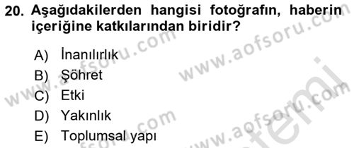 Basın Fotoğrafçılığı Dersi 2021 - 2022 Yılı (Vize) Ara Sınav Soruları 20. Soru