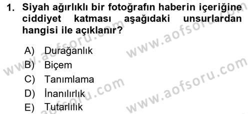 Basın Fotoğrafçılığı Dersi 2021 - 2022 Yılı (Final) Dönem Sonu Sınav Soruları 1. Soru