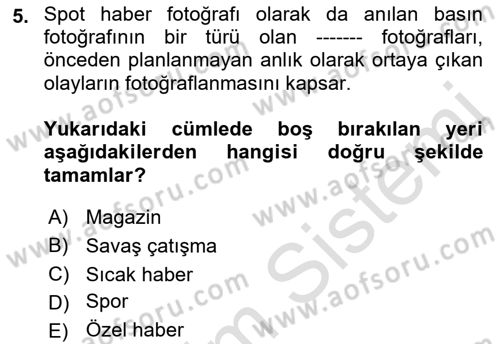Basın Fotoğrafçılığı Dersi 2021 - 2022 Yılı (Final) Dönem Sonu Sınav Soruları 5. Soru