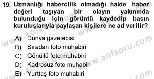 Basın Fotoğrafçılığı Dersi 2021 - 2022 Yılı Yaz Okulu Sınav Soruları 19. Soru