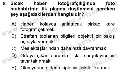Basın Fotoğrafçılığı Dersi 2021 - 2022 Yılı Yaz Okulu Sınav Soruları 8. Soru