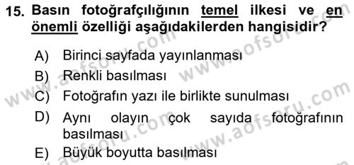 Basın Fotoğrafçılığı Dersi 2022 - 2023 Yılı (Vize) Ara Sınav Soruları 15. Soru