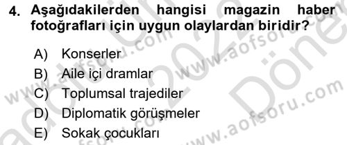 Basın Fotoğrafçılığı Dersi 2022 - 2023 Yılı (Final) Dönem Sonu Sınav Soruları 4. Soru
