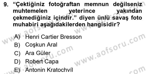 Basın Fotoğrafçılığı Dersi 2022 - 2023 Yılı (Final) Dönem Sonu Sınav Soruları 9. Soru