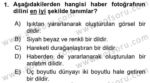 Basın Fotoğrafçılığı Dersi 2022 - 2023 Yılı Yaz Okulu Sınav Soruları 1. Soru