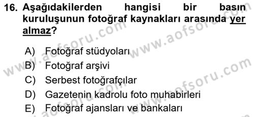 Basın Fotoğrafçılığı Dersi 2022 - 2023 Yılı Yaz Okulu Sınav Soruları 16. Soru