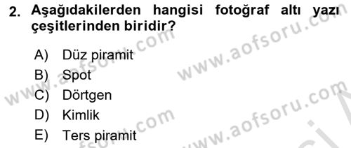 Basın Fotoğrafçılığı Dersi 2022 - 2023 Yılı Yaz Okulu Sınav Soruları 2. Soru