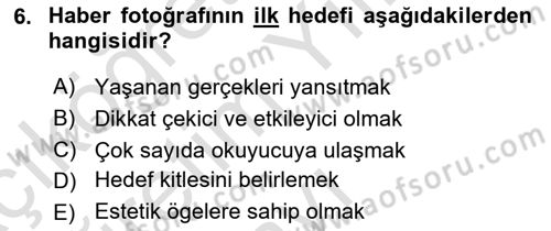 Basın Fotoğrafçılığı Dersi 2022 - 2023 Yılı Yaz Okulu Sınav Soruları 6. Soru