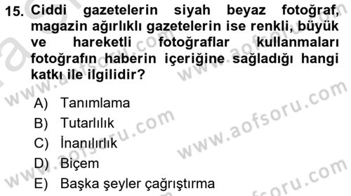 Basın Fotoğrafçılığı Dersi 2023 - 2024 Yılı (Vize) Ara Sınav Soruları 15. Soru