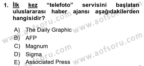 Basın Fotoğrafçılığı Dersi 2023 - 2024 Yılı (Final) Dönem Sonu Sınav Soruları 1. Soru