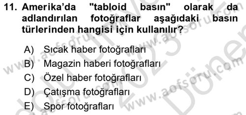 Basın Fotoğrafçılığı Dersi 2023 - 2024 Yılı (Final) Dönem Sonu Sınav Soruları 11. Soru