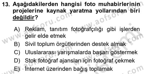 Basın Fotoğrafçılığı Dersi 2023 - 2024 Yılı (Final) Dönem Sonu Sınav Soruları 13. Soru