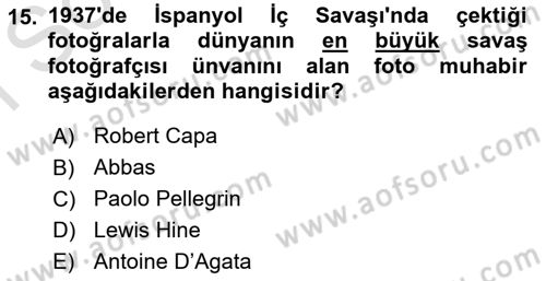 Basın Fotoğrafçılığı Dersi 2023 - 2024 Yılı (Final) Dönem Sonu Sınav Soruları 15. Soru