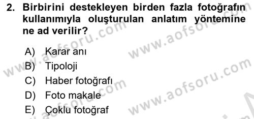 Basın Fotoğrafçılığı Dersi 2023 - 2024 Yılı (Final) Dönem Sonu Sınav Soruları 2. Soru
