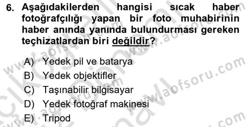Basın Fotoğrafçılığı Dersi 2023 - 2024 Yılı (Final) Dönem Sonu Sınav Soruları 6. Soru