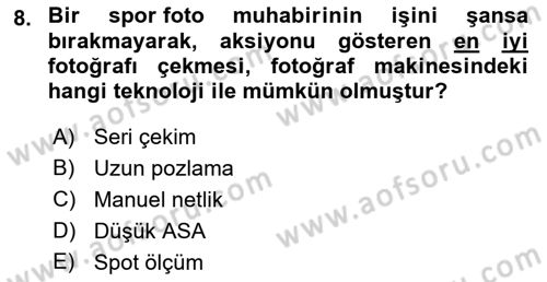 Basın Fotoğrafçılığı Dersi 2023 - 2024 Yılı (Final) Dönem Sonu Sınav Soruları 8. Soru
