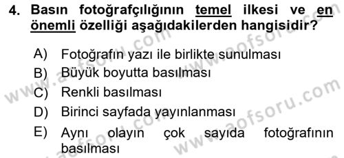 Basın Fotoğrafçılığı Dersi 2023 - 2024 Yılı Yaz Okulu Sınav Soruları 4. Soru