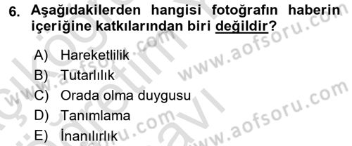 Basın Fotoğrafçılığı Dersi 2023 - 2024 Yılı Yaz Okulu Sınav Soruları 6. Soru