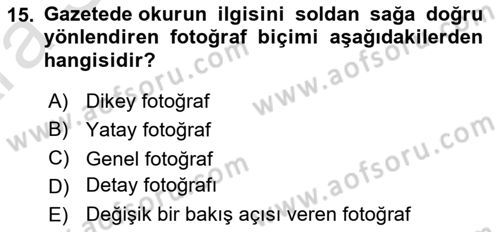 Basın Fotoğrafçılığı Dersi 2024 - 2025 Yılı (Vize) Ara Sınav Soruları 15. Soru