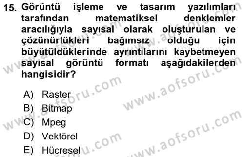  Sayısal Görüntüleme Teknolojileri Dersi 2021 - 2022 Yılı (Final) Dönem Sonu Sınav Soruları 15. Soru