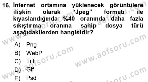  Sayısal Görüntüleme Teknolojileri Dersi 2021 - 2022 Yılı (Final) Dönem Sonu Sınav Soruları 16. Soru