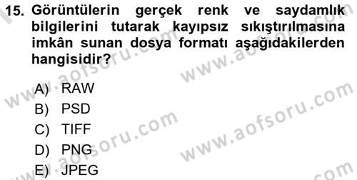  Sayısal Görüntüleme Teknolojileri Dersi 2022 - 2023 Yılı (Final) Dönem Sonu Sınavı 15. Soru