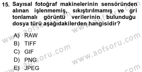  Sayısal Görüntüleme Teknolojileri Dersi 2022 - 2023 Yılı Yaz Okulu Sınav Soruları 15. Soru