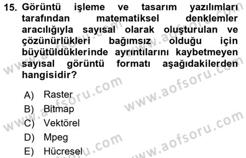  Sayısal Görüntüleme Teknolojileri Dersi 2023 - 2024 Yılı (Final) Dönem Sonu Sınavı 15. Soru