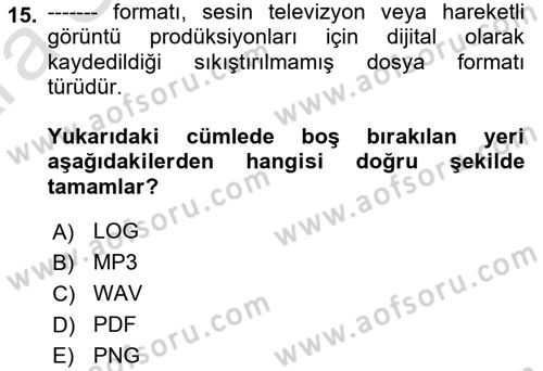  Sayısal Görüntüleme Teknolojileri Dersi 2024 - 2025 Yılı (Vize) Ara Sınav Soruları 15. Soru