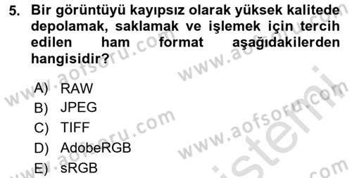  Sayısal Görüntüleme Teknolojileri Dersi 2025 - 2026 Yılı (Final) Dönem Sonu Sınav Soruları 5. Soru