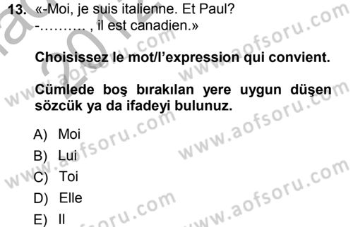 Fransızca 1 Dersi 2012 - 2013 Yılı (Vize) Ara Sınav Soruları 13. Soru
