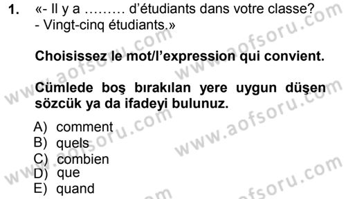 Fransızca 1 Dersi 2012 - 2013 Yılı (Final) Dönem Sonu Sınav Soruları 1. Soru