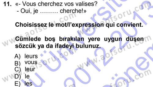 Fransızca 1 Dersi 2012 - 2013 Yılı (Final) Dönem Sonu Sınav Soruları 11. Soru