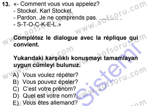 Fransızca 1 Dersi 2012 - 2013 Yılı (Final) Dönem Sonu Sınav Soruları 13. Soru