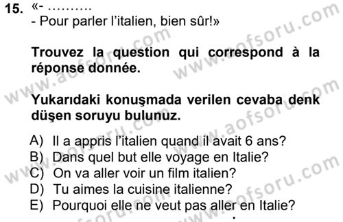 Fransızca 1 Dersi 2012 - 2013 Yılı (Final) Dönem Sonu Sınav Soruları 15. Soru