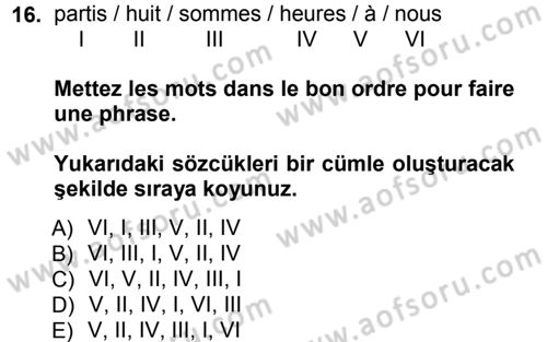 Fransızca 1 Dersi 2012 - 2013 Yılı (Final) Dönem Sonu Sınav Soruları 16. Soru