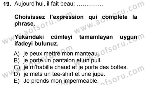 Fransızca 1 Dersi 2012 - 2013 Yılı (Final) Dönem Sonu Sınav Soruları 19. Soru