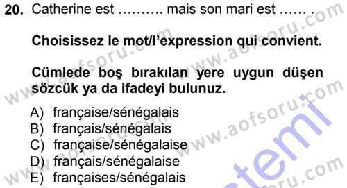 Fransızca 1 Dersi 2012 - 2013 Yılı (Final) Dönem Sonu Sınav Soruları 20. Soru