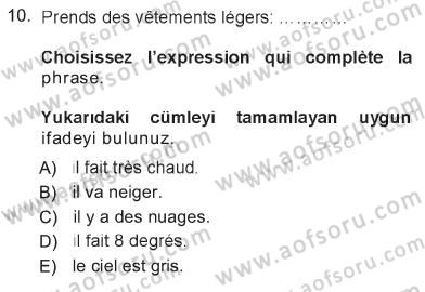 Fransızca 1 Dersi 2012 - 2013 Yılı Tek Ders Sınav Soruları 10. Soru