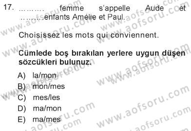 Fransızca 1 Dersi 2012 - 2013 Yılı Tek Ders Sınav Soruları 17. Soru
