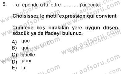 Fransızca 1 Dersi 2012 - 2013 Yılı Tek Ders Sınav Soruları 5. Soru