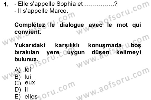 Fransızca 1 Dersi Ara Sınavı Deneme Sınav Soruları 1. Soru