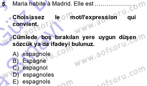 Fransızca 1 Dersi 2013 - 2014 Yılı (Vize) Ara Sınav Soruları 5. Soru